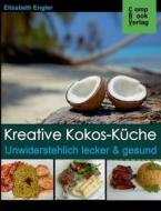 Kreative Kokos-Küche di Elisabeth Engler edito da CompBook