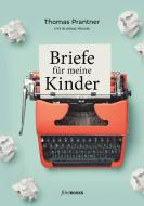 Briefe für meine Kinder di Thomas Prantner edito da fine Books Verlag Alexander Broicher