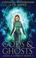 GODS AND GHOSTS di CYNTHIA WITHERSPOON edito da LIGHTNING SOURCE UK LTD