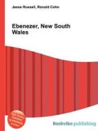 Ebenezer, New South Wales di Jesse Russell, Ronald Cohn edito da Book On Demand Ltd.