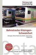 Bahnstrecke Kitzingen-Schweinfurt edito da Betascript Publishing