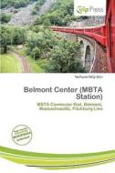 Belmont Center (mbta Station) edito da Culp Press