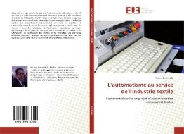L'automatisme au service de l'industrie Textile di Sofien Benltoufa edito da Editions universitaires europeennes EUE