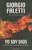 Yo Soy Dios = I Am God di Giorgio Faletti edito da Ediciones B