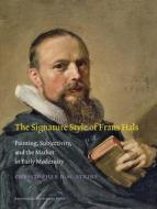 The Signature Style of Frans Hals di Christopher D. M. Atkins edito da Amsterdam University Press