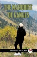 THE MARQUISE DE GANGES di Pere Alexandre Dumas edito da Double 9 Books