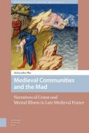 Medieval Communities and the Mad di Aleksandra Nicole Pfau edito da Amsterdam University Press