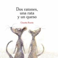DOS Ratones, Una Rata Y Un Queso di Claudia Rueda edito da OCEANO TRAVESIA