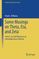 Some Musings on Theta, Eta, and Zeta: From E8 to Cold Plasma to an Lnhomogeneous Universe di Floyd L. Williams edito da SPRINGER NATURE