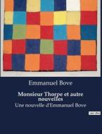 Monsieur Thorpe et autre nouvelles di Emmanuel Bove edito da Culturea