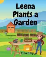 Leena Plants A Garden di Tina Biby edito da Biby Books