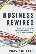 Business Rewired di Tchelet Yoav Tchelet edito da Independently Published