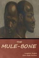 The Mule-Bone di Langston Hughes, Zora Neale Hurston edito da BIBLIOTECH PR