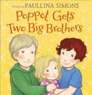 Poppet Gets Two Big Brothers di Paullina Simons edito da Harpercollins Publishers