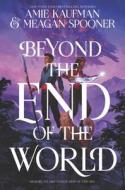 Beyond the End of the World di Amie Kaufman, Meagan Spooner edito da HARPERCOLLINS