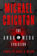 The Andromeda Evolution di Michael Crichton, Daniel H. Wilson edito da Harper Collins Publ. USA