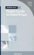 Mcgraw-hill's Pocket Guide To Chest X-rays di Greg Briggs edito da Mcgraw-hill Education - Europe