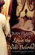 Louis the Well-Beloved di Jean Plaidy edito da Cornerstone