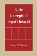 Basic Concepts of Legal Thought di George P. Fletcher edito da OXFORD UNIV PR