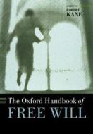 The Oxford Handbook Of Free Will edito da Oxford University Press