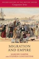 Migration and Empire di Marjory Harper, Stephen Constantine edito da Oxford University Press(UK)