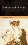 The Gods Rich in Praise: Early Greek and Mesopotamian Religious Poetry di Christopher Metcalf edito da OXFORD UNIV PR