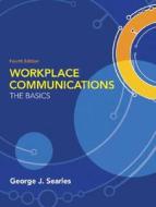 Workplace Communications di George J. Searles edito da Pearson Education (us)