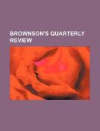 Brownson's Quarterly Review di Unknown Author, A. M. S. Press, Anonymous edito da General Books Llc