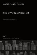 The Divorce Problem di Walter Francis Willcox edito da Columbia University Press