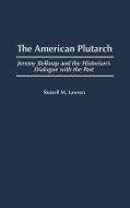 The American Plutarch di Russell M. Lawson edito da Praeger Publishers