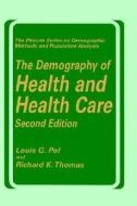 The Demography Of Health And Health Care di Louis G. Pol, Richard K. Thomas edito da Springer Science+business Media