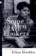 Some Men Are Lookers di Ethan Mordden edito da St. Martins Press-3PL
