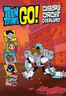 Teen Titans Go! (Tm): Cyborg Circuit Overload di J. E. Bright edito da LITTLE BROWN & CO