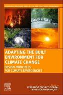 Adapting the Built Environment for Climate Change: Design Principles for Climate Emergencies edito da WOODHEAD PUB