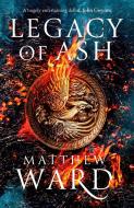 Legacy of Ash di Matthew Ward edito da Little, Brown