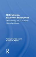 Defending An Economic Superpower di TETSUYA KATAOKA edito da Taylor & Francis