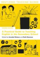 A Practical Guide To Teaching English In The Secondary School edito da Taylor & Francis Ltd