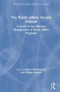The Public Affairs Faculty Manual edito da Taylor & Francis Ltd