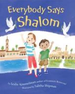 Everybody Says Shalom di Leslie Kimmelman, Talitha Shipman edito da Random House Usa Inc