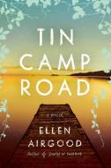 Tin Camp Road di Ellen Airgood edito da Penguin Putnam Inc