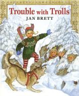 Trouble with Trolls di Jan Brett edito da PHILOMEL
