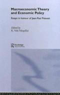 Macroeconomic Theory and Economic Policy di K. Vela Velupillai edito da Taylor & Francis Ltd