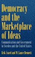Democracy and the Marketplace of Ideas di Erik Asard edito da Cambridge University Press