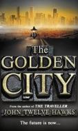 The Golden City di John Twelve Hawks edito da Transworld Publishers Ltd