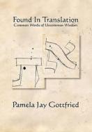 Found in Translation di Pamela Jay Gottfried edito da Lulu.com