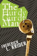 The Hurdy Gurdy Man di Frederick L. Krider edito da iUniverse