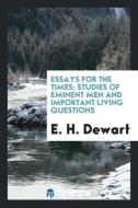 Essays for the times di E. H. Dewart edito da Trieste Publishing