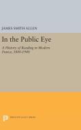 In the Public Eye di James Smith Allen edito da Princeton University Press