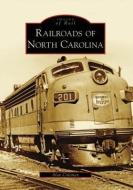 Railroads of North Carolina di Alan Coleman edito da ARCADIA PUB (SC)