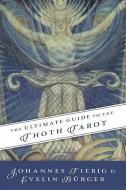 Ultimate Guide to the Thoth, Tarot di Johannes Fiebig, Evelin Burger edito da Llewellyn Publications,U.S.